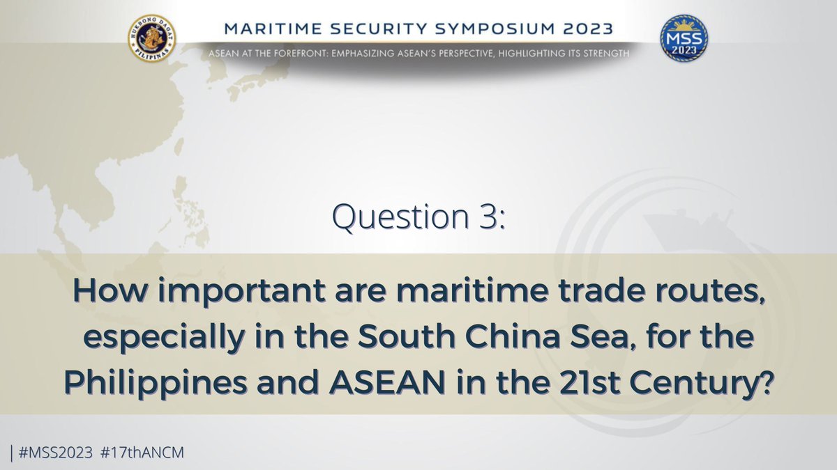 Our third prompt is here: How important are maritime trade routes, especially in the South China Sea, for the Philippines and ASEAN in the 21st Century? Share your insights using the hashtag #MSS2023. #17thANCM #125thPNAnniversary
