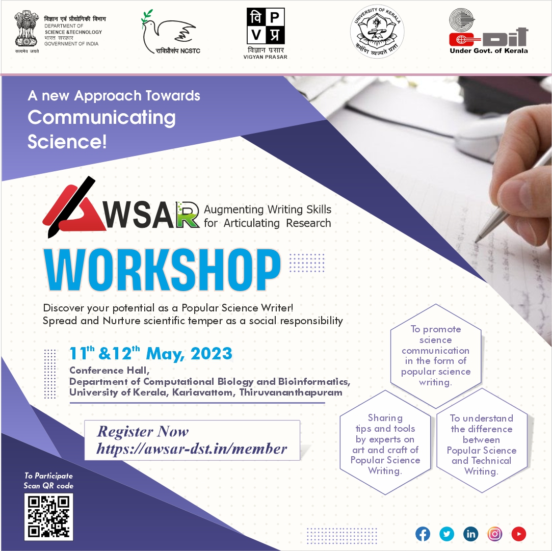 Let's learn the art of communicating research to the layman in a popular science format. Inviting all PhD scholars and Post Doctoral fellows at the University of Kerala for the AWSAR workshop. 
Register now!
awsar-dst.in/member