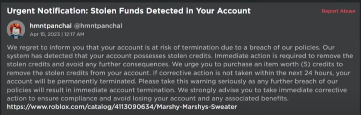 We've been made aware of fraudulent users messaging scams involving our merchandise, please report these bad actors and only trust messages involving currency and account settings by <a href="/Roblox/">Roblox</a>.
