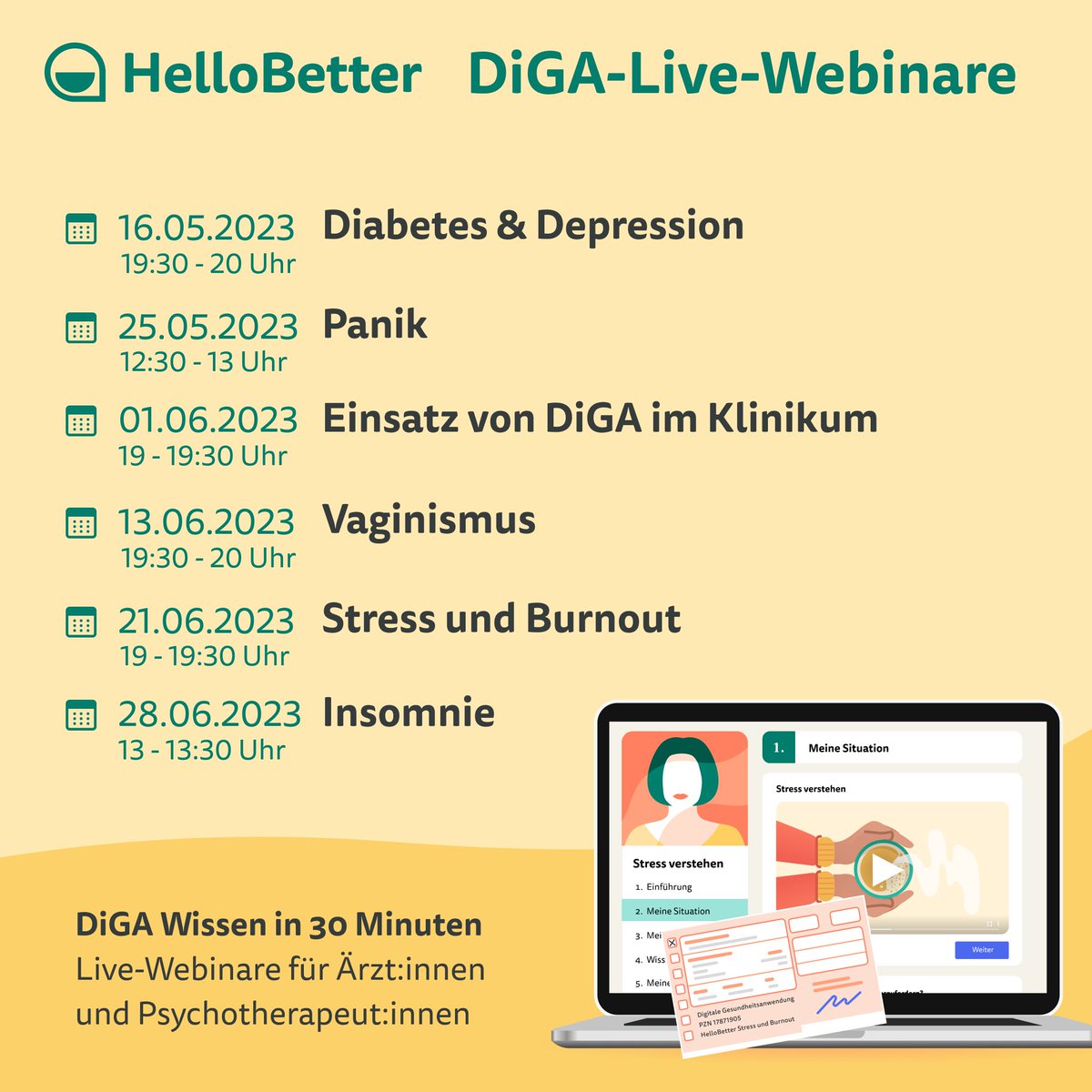 Kostenfreie DiGA-Webinare für Ärzt:innen und Psychotherapeut:innen im Mai und Juni. Inhalte: der verhaltenstherapeutische Ansatz, die Studien und Evidenzen unserer Therapieprogramme und der Einsatz im Patient:innen-Kontakt. Jetzt anmelden: hellobetter.de/webinar/