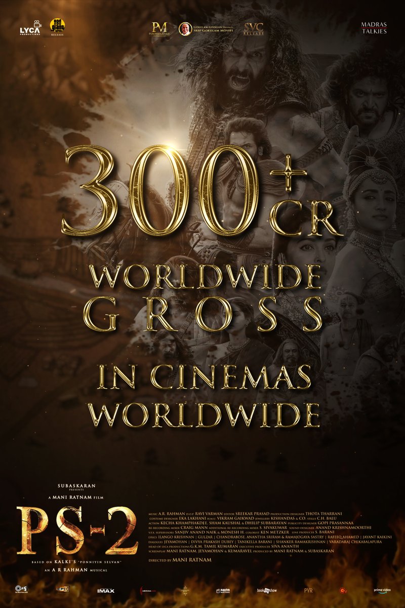 LycaProductions's tweet photo. #PS2 continues conquering the box office worldwide with a 300 crore+ collection!

Book your tickets now
🔗 https://t.co/Me5MBRaspe
https://t.co/RcKQHCG34K

#PS2Blockbuster #CholasAreBack
#PS2 #PonniyinSelvan2 @arrahman @madrastalkies_ @LycaProductions @RedGiantMovies_ @Tipsofficial @tipsmusicsouth @IMAX @primevideoIN @SunTV #PenMarudhar @SVC_official @GokulamMovies @film_dn_

@chiyaan @actor_jayamravi @Karthi_Offl #AishwaryaRaiBachchan @realsarathkumar @trishtrashers #AishwaryaLekshmi #SobhitaDhulipala | Prabhu | Jayaram | @prakashraaj | Jayachitra | @actorrahman @iamvikramprabhu @LalDirector @rparthiepan | Riyaz Khan | @dop_ravivarman | Thota Tharrani | @sreekar_prasad @jeyamohanwriter @bagapath @ekalakhani | Vikram Gaikwad | @KishanDasandCo | Kumaravel | @gopiprasannaa @mdeii @johnsoncinepro | Suresh Permal | Karthik Sekaran |@NakulAbhyankar | Aravind Crescendo | #RiyasdeenRiyan | The Glassbox | @gobeatroute