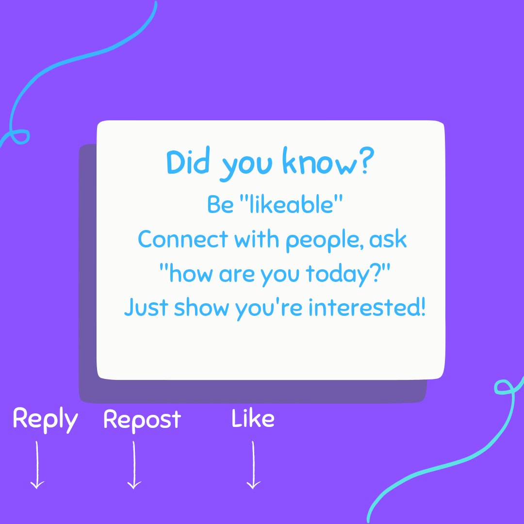Show you're interested in other people, this makes you likeable! Everyone likes to talk about themselves so ask them how they are, this gives you an instant likeability factor! #MeaningfulMay #meaningfulmonday