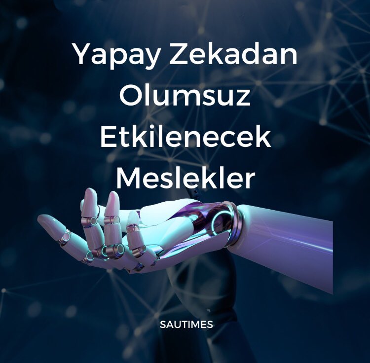 sautimess's tweet photo. Yapay zekadan olumsuz etkilenecek meslekleri sizin için listeledik. ⬇️ https://t.co/CtkTw77LTF