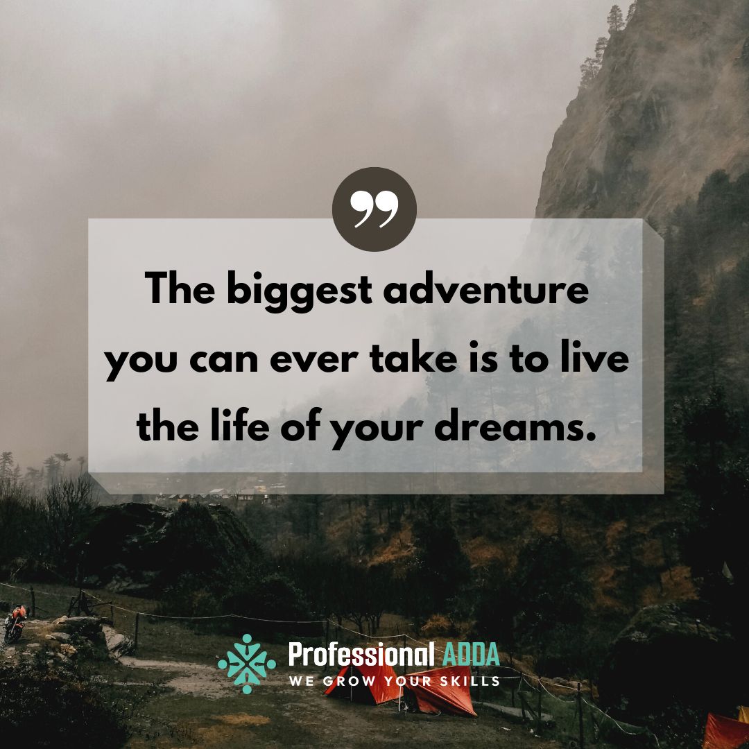 👉 #quoteoftheday🎯

'The biggest adventure you can ever take is to live the life of your dreams.'

#ProfessionalAdda #ITprofessional #quotesoftheday #education #quotes #technology #innovation #industrialtraining #corporatetraining #placementstraining #placements2023