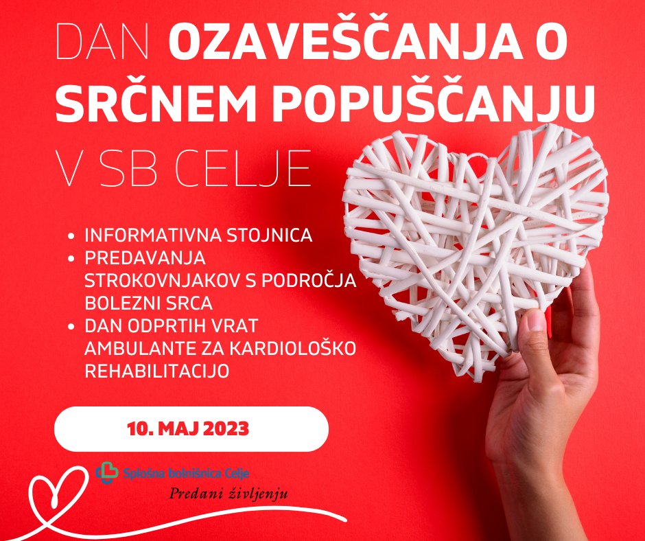 V sredo, 10. maja, v SB Celje pripravljamo aktivnosti pod skupnim naslovom "Dan srčnega popuščanja: Skrbeti za svoje srce vsak dan", ki bodo med 9.30 in 13.30 uro potekale v avli poliklinike, v predavalnici bolnišnice in v Ambulanti za kardiološko rehabilitacijo. Vabljeni!