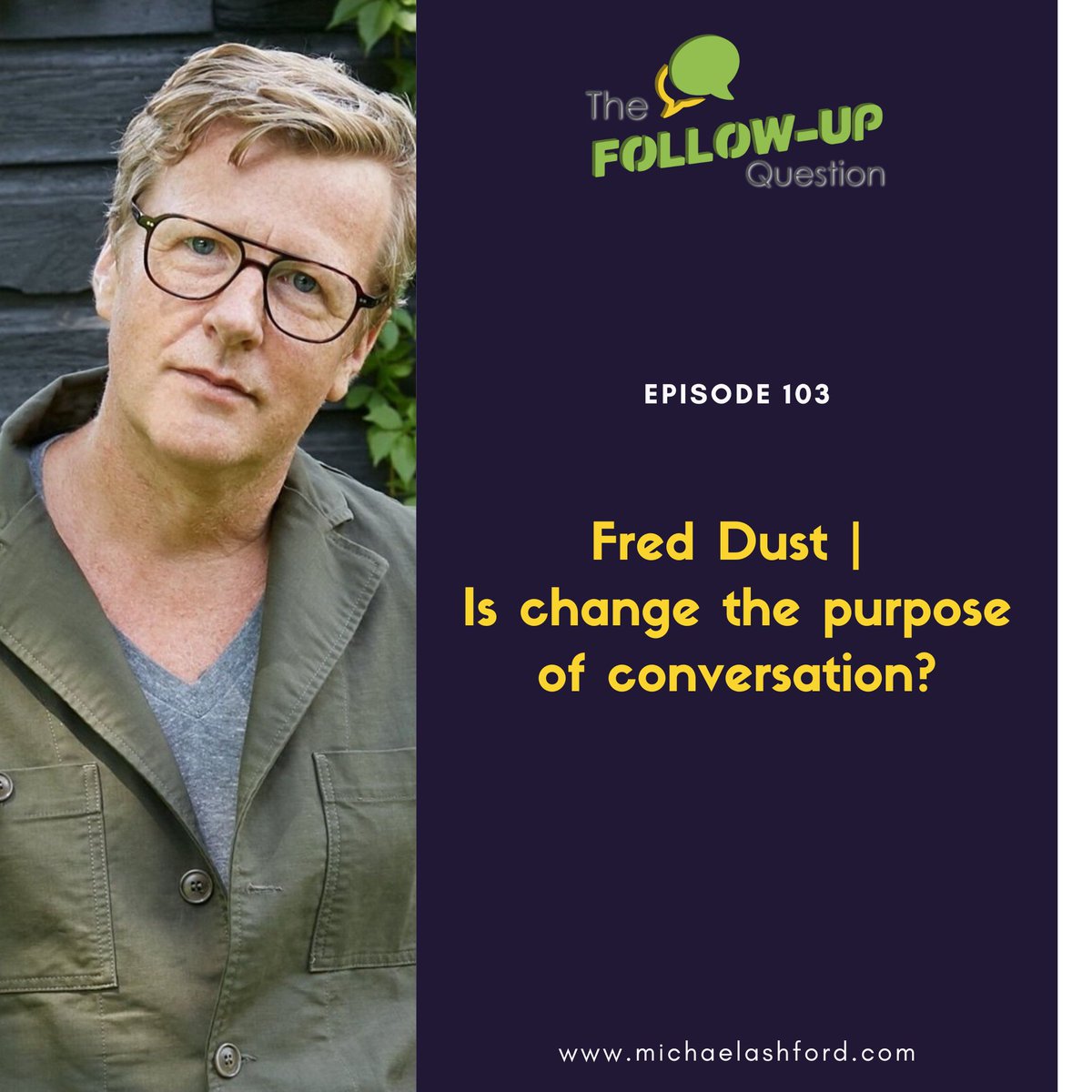 In the latest episode of The Follow-Up Question, Fred Dust (<a href="/f_dust/">Fred Dust</a>) shares why creating change is an elemental component of how we communicate with each other.

Listen at michaelashford.com/episodes/ep-10… or wherever you get your podcasts.