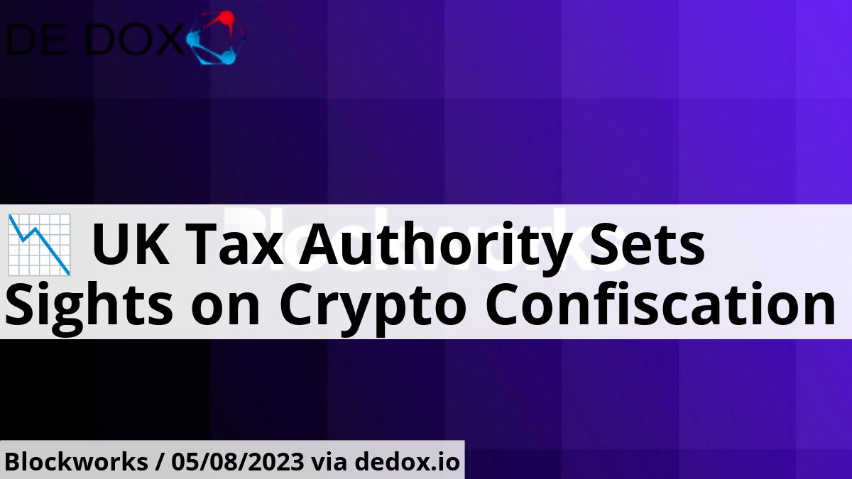 Dedox_io's tweet photo. 📉 UK Tax Authority Sets Sights on Crypto Confiscation according to Blockworks.

https://t.co/qHf4S0QAXl

 #web3 #tax #authority #sets #sights #crypto https://t.co/MTXmNYBbf2