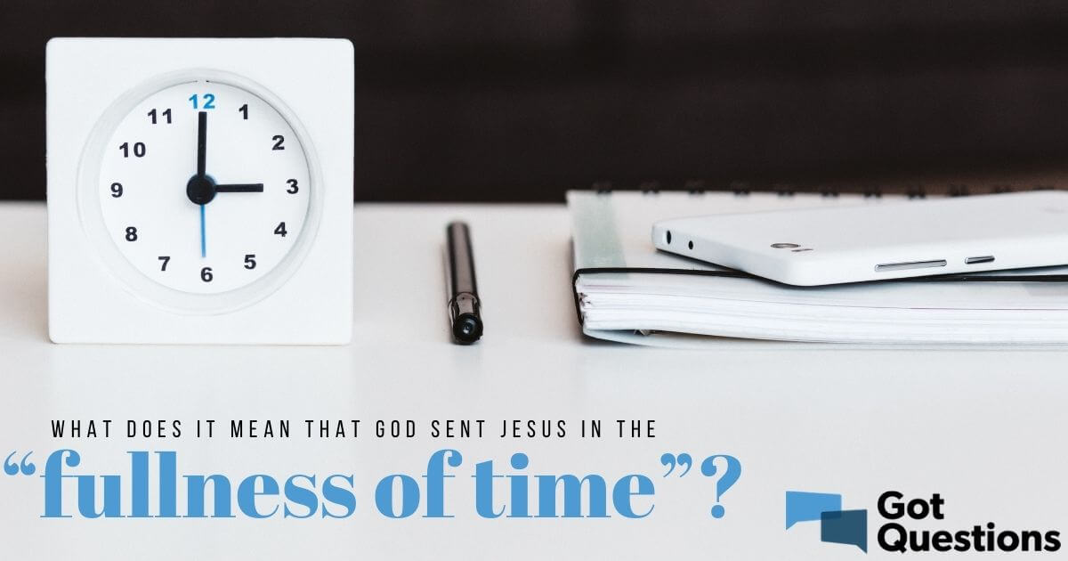 gotquestions's tweet photo. What does it mean that God sent Jesus in the "fullness of time"? Why did God send Jesus when He did? Study the answer here: https://t.co/RNFM4A7bUQ #fullnessoftime #GotQuestions https://t.co/cRt3nYgHT9