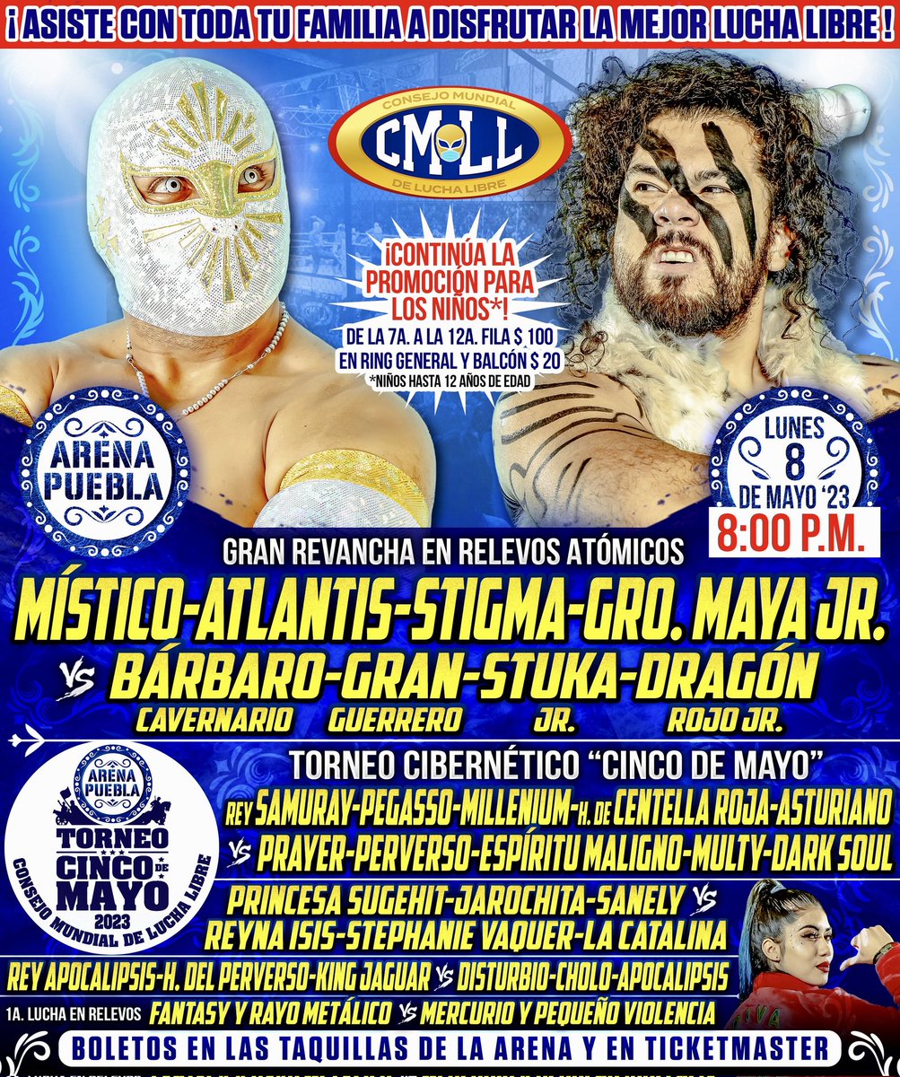 ¡Hoy es #LunesClásicoCMLL en la #ArenaPuebla!

Místico, Atlantis, Stigma y Guerrero Maya Jr 🆚 Cavernario, Gran Guerrero, Stuka Jr y Dragón Rojo Jr

Torneo Cibernético 'Cinco De Mayo'

Princesa Sugehit, Jarochita y Sanely 🆚 Reyna Isis, Stephanie Vaquer y La Catalina

8:00 P.M.