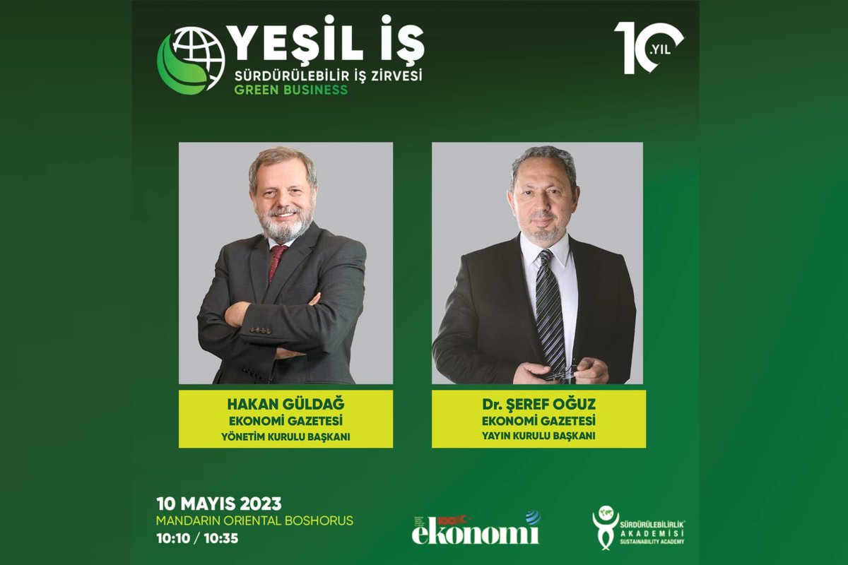 🔴 Yeşil İş Sürdürülebilir İş Zirvesi 

📌 Konuşmacılar;  Hakan Güldağ &amp; Şeref Oğuz

👉 10 Mayıs 2023 Mandarin Oriental Boshorus 
10:10/ 10:35 

Online katılım linki live.yesilis.com.tr/Register/onlin…