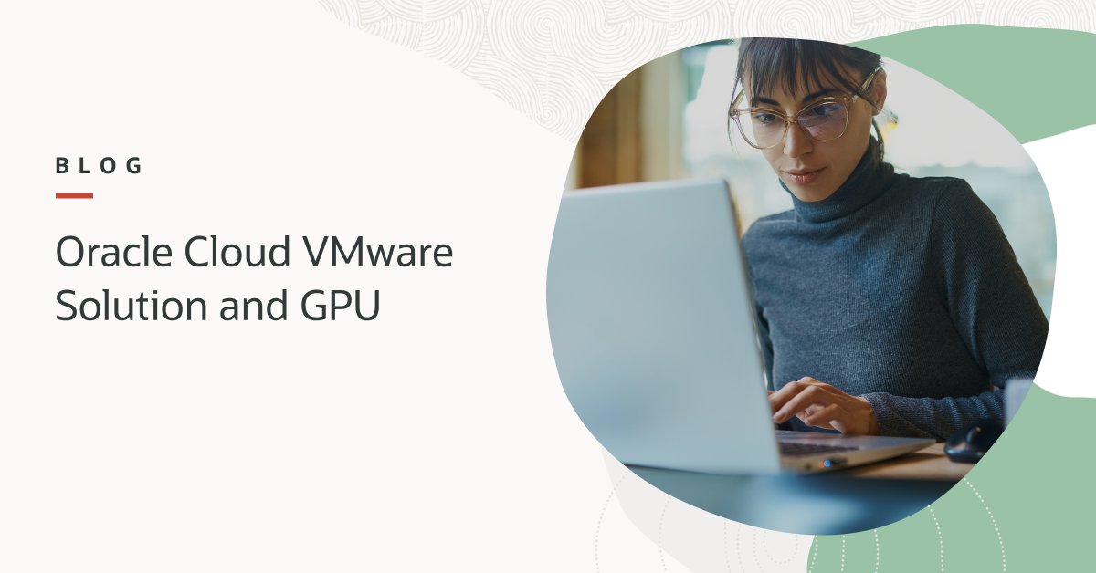 ShayneLibby's tweet image. OracleCloud: You can now deploy our #VMware Solution on GPU shape BM.GPU.GU1.4, powered by four @NVIDIA A10 Tensor Core GPUs. ⚡ 

Get the details: social.ora.cl/6013OXOt7