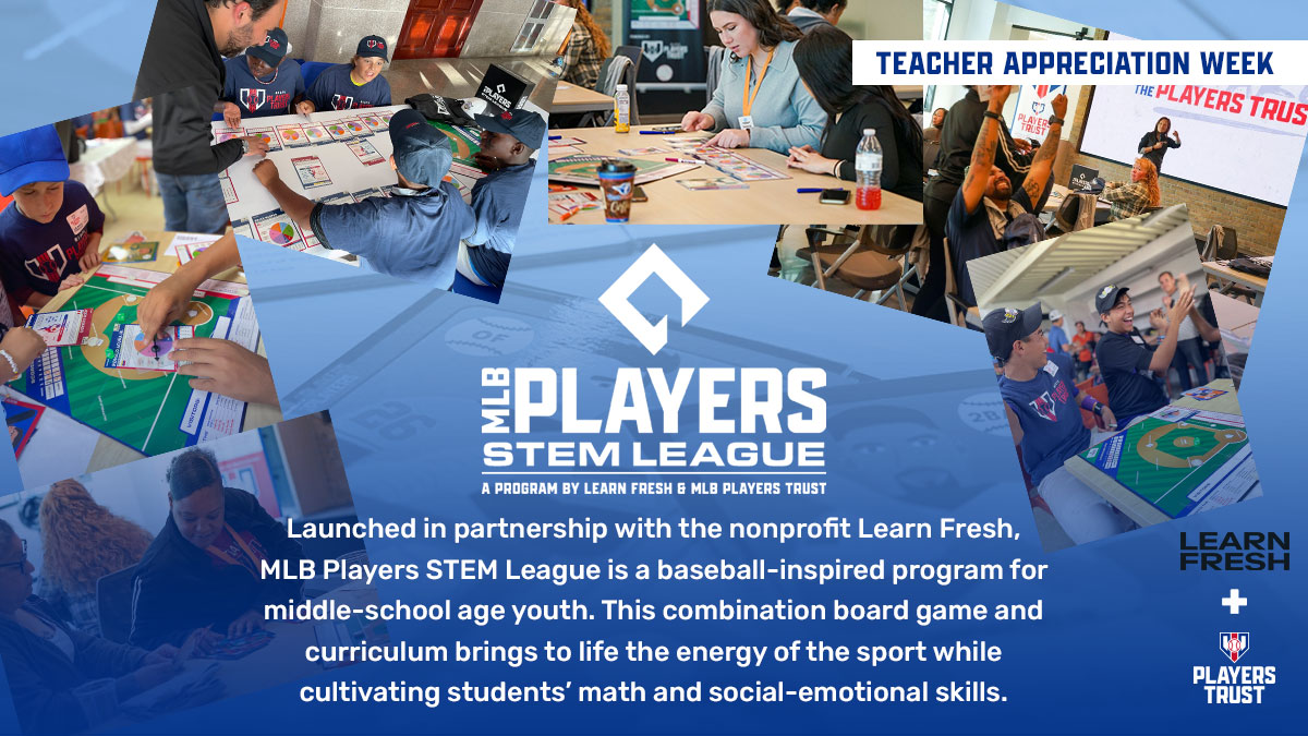 Happy #TeacherAppreciationWeek! We're grateful to the educators implementing #MLBPlayersTrust STEM League in their classrooms & bringing the joy of baseball and learning to youth-development programs. Learn more about this free resource with @learn_fresh: trust.mlbplayers.com/stem-league