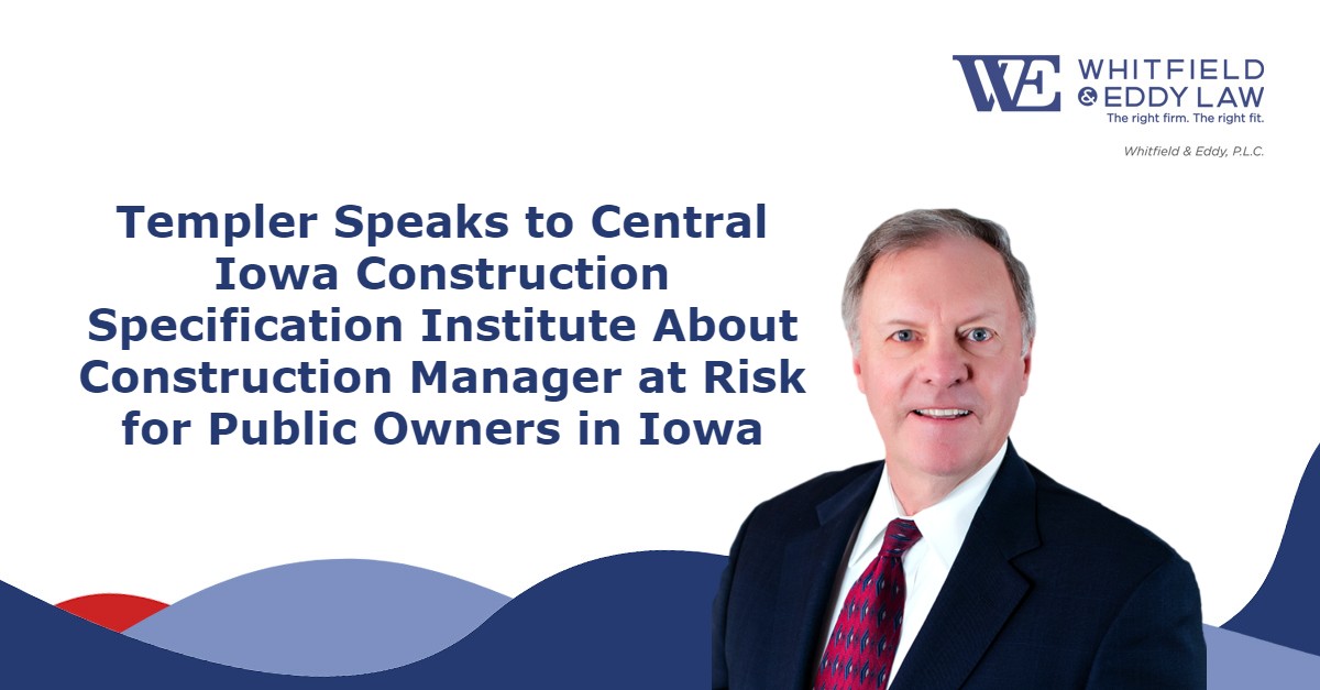 Attorney John Templer presented 'Construction Manager at Risk for Public Owners in Iowa' to members of the Construction Specification Institute in West Des Moines. whitfieldlaw.com/newsroom-event… #WhitfieldLaw #ConstructionLaw #IowaConstruction