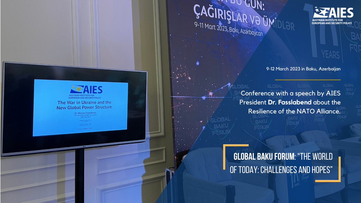 AIES_austria's tweet photo. 🎙️ GLOBAL BAKU FORUM 2023

#AIES President Dr. Werner #Fasslabend participated in the Global #BAKU Forum 2023 “The World of Today: #Challenges and #Hopes”. As part of a panel discussion, he held a speech on the #Resilience of the #NATO Alliance.

🔗 https://t.co/KNNrt6SbUu https://t.co/Ri3ChU6kBJ