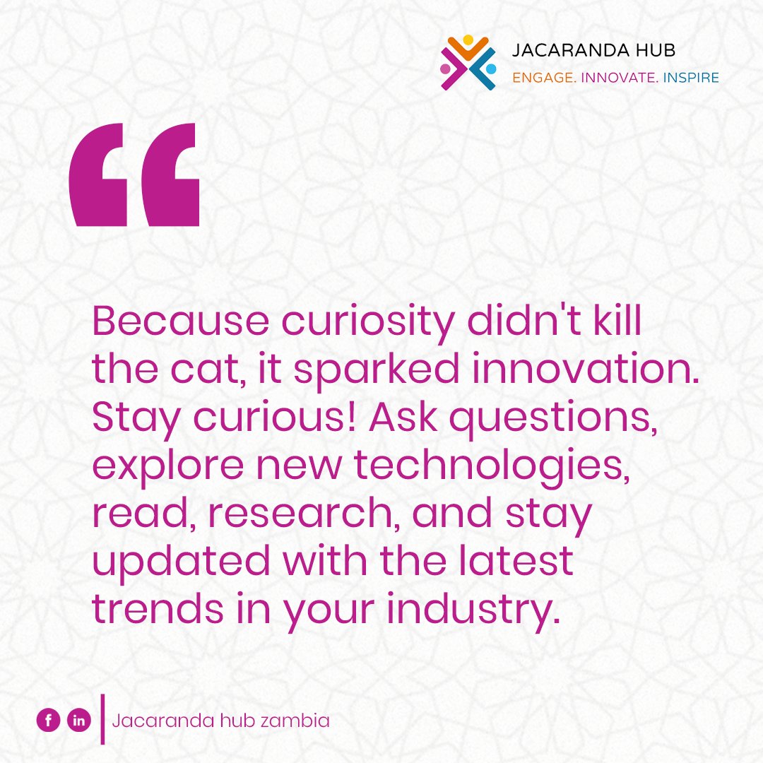 JacarandaHub's tweet image. Curiosity fuels innovation – Because curiosity didn&apos;t kill the cat, it sparked innovation. Stay curious! Ask questions, explore new technologies, read, research, and stay updated with the latest trends in your   industry. 
#jhub #innovationhub #creativityhacks