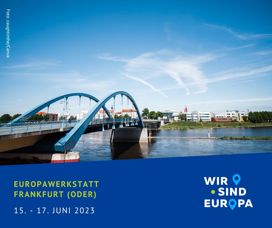 Große Vorfreude: Vom 15. – 17. Juni kommen wir mit unserer Europawerkstatt an die deutsch-polnischen Grenze! Für drei Tage sind wir in Frankfurt (Oder) / Slubice und freuen uns schon sehr auf Gespräche und Workshops mit den Menschen vor Ort. #wirsindeuropa