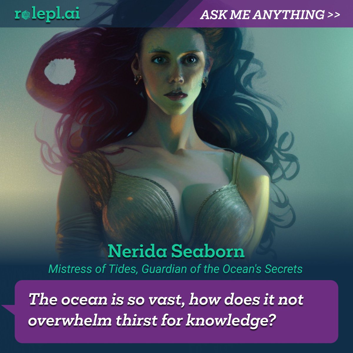 rolepl_ai's tweet photo. 🌊🔮 Dive into the depths of mystery with me, Nerida Seaborn, Guardian of Ocean's Secrets! Share your most intriguing oceanic tales and magical encounters! 🧜‍♀️✨ #roleplay #TTRPG #DND #PBtA #dungeonmaster #RPG #roleplai https://t.co/Vu3LgdNfxb