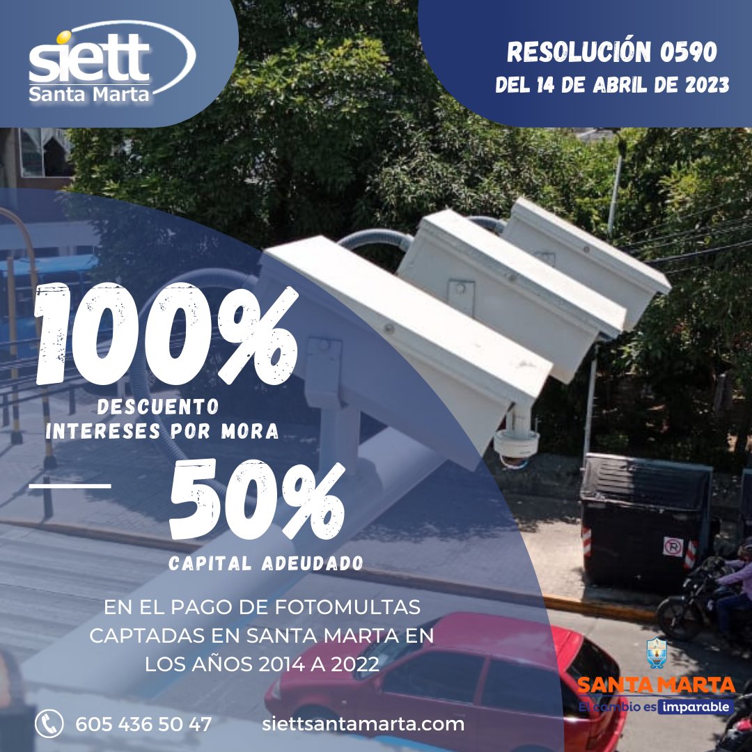 Mediante la Resolución 0590 del 14 de abril de 2023, se permite la aplicación del 100% de dto en los intereses moratorios y el 50% de dto sobre el capital adeudado por fotomultas impuestas en los años 2014 a 2022 en Santa Marta.
Esta medida regirá hasta el 31 de mayo de 2023.
