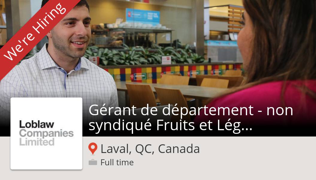 Apply now to work for Loblaw as Gérant de département - non syndiqué Fruits et Légumes/Boulangerie! (#Laval) #job workfor.us/loblawcareers/…