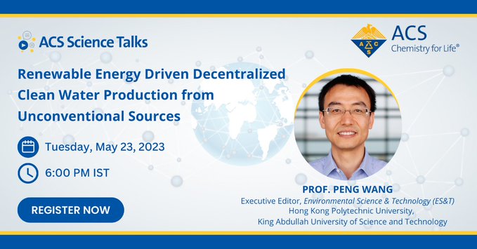 ACSGHS's tweet image. Upcoming #ACSScienceTalks by Prof. Peng Wang discussing how renewable energy can be used to drive decentralized clean water production on May 23rd. Register at conta.cc/3NBirdM