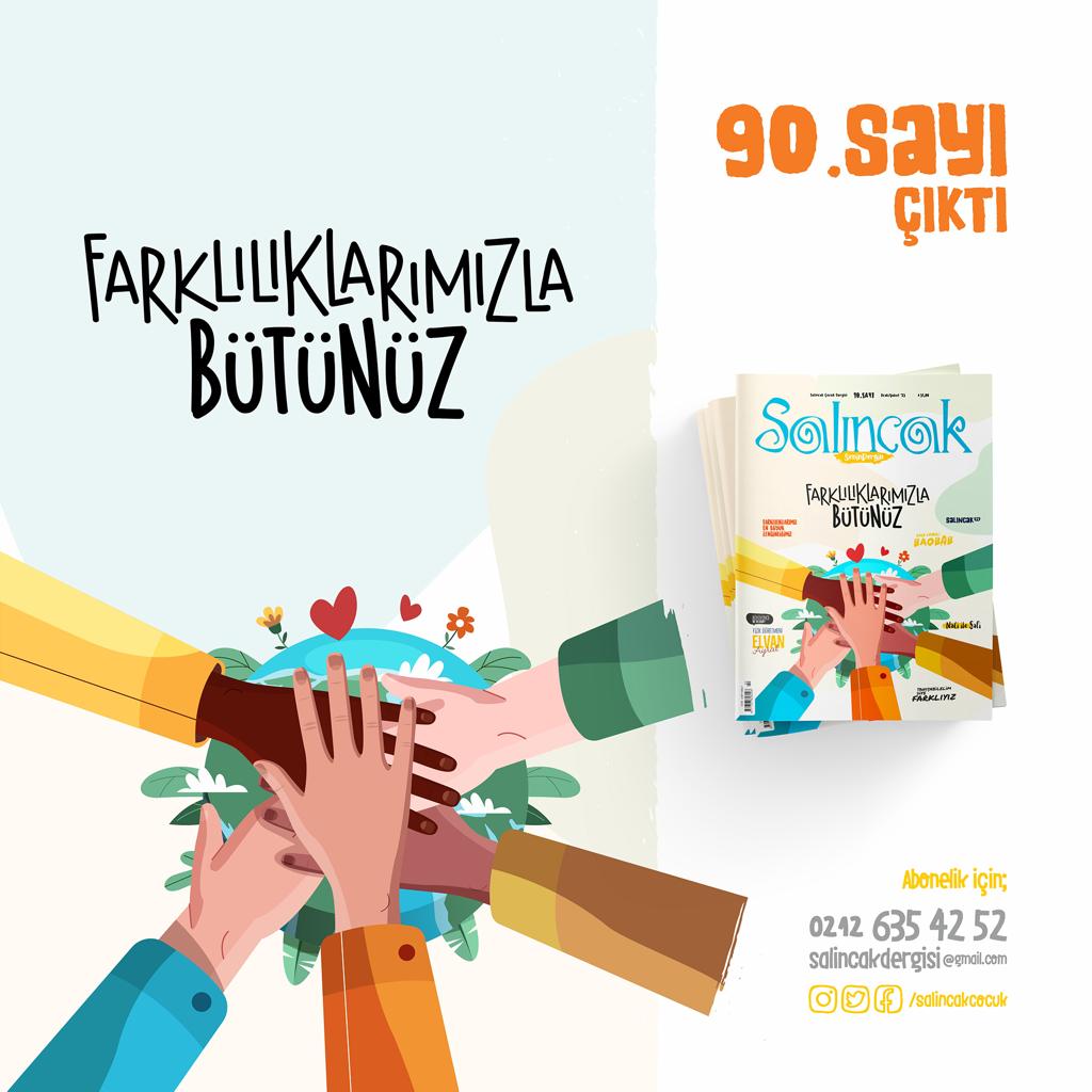 Salıncak Çocuk Dergisi'nin 90. sayısı "Farklılıklarımızla Bütünüz" manşeti ile çıktı.