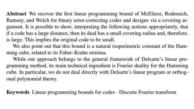 LGcommaI's tweet image. #NavonSamorodnitsky-1
[#AppliedMathematics
#CodingTheory
#SamorodnitskyBinaryCodes]

Discrete Computational #Geometry 41, 199–207 (2009)

 #LinearProgramming Bounds for #Codes via a Covering Argument

Michael Navon
Alex Samorodnitsky
(both: Hebrew University/#Jerusalem/#Israel)
&amp;gt;