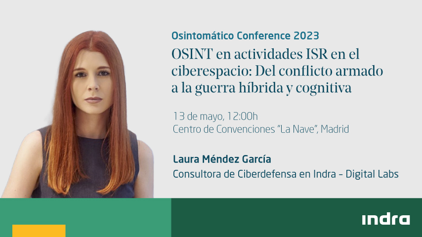 Laura Méndez, consultora de ciberdefensa en Indra Digital Labs, participará en #Osintomatico2023, el congreso dedicado a #OSINT e #IngenieríaSocial.
En su ponencia explicará el potencial de la inteligencia de fuentes abiertas en #ciberdefensa. 
2023.osintomatico.com