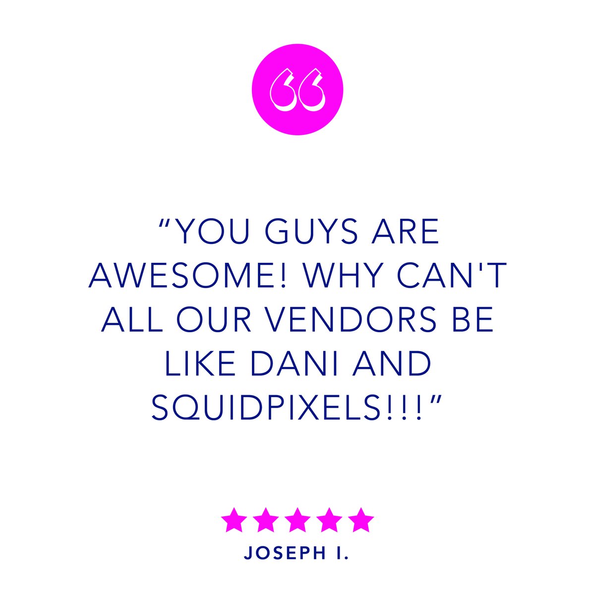 SquidPixels's tweet photo. ⭐️⭐️⭐️⭐️⭐️ "YOU GUYS ARE AWESOME! WHY CAN'T ALL OUR VENDORS BE LIKE DANI AND SQUIDPIXELS!!!"
— JOSEPH I. https://t.co/qioeLrmA4l
