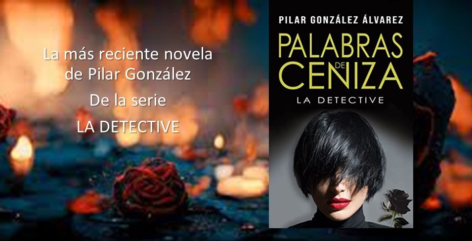 Pilar González @pilarescritora nos trae su novela 'Palabras de ceniza', tercera entrega de la serie LA DETECTIVE. amazon.com/Pilar-Gonz%C3%…