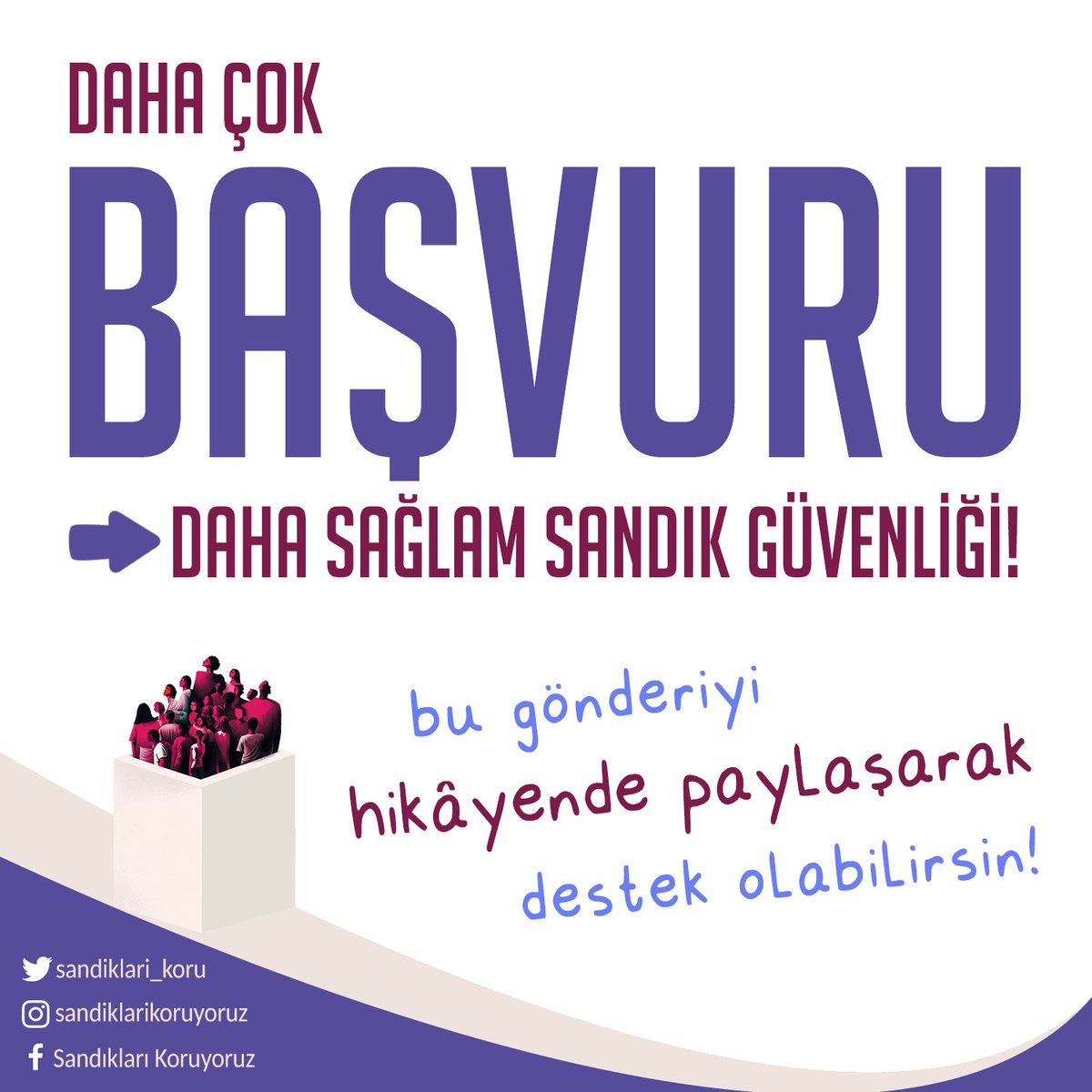 Daha sağlam bir sandık güvenliği için daha çok başvuru! Sen de paylaş herkes görsün!✊