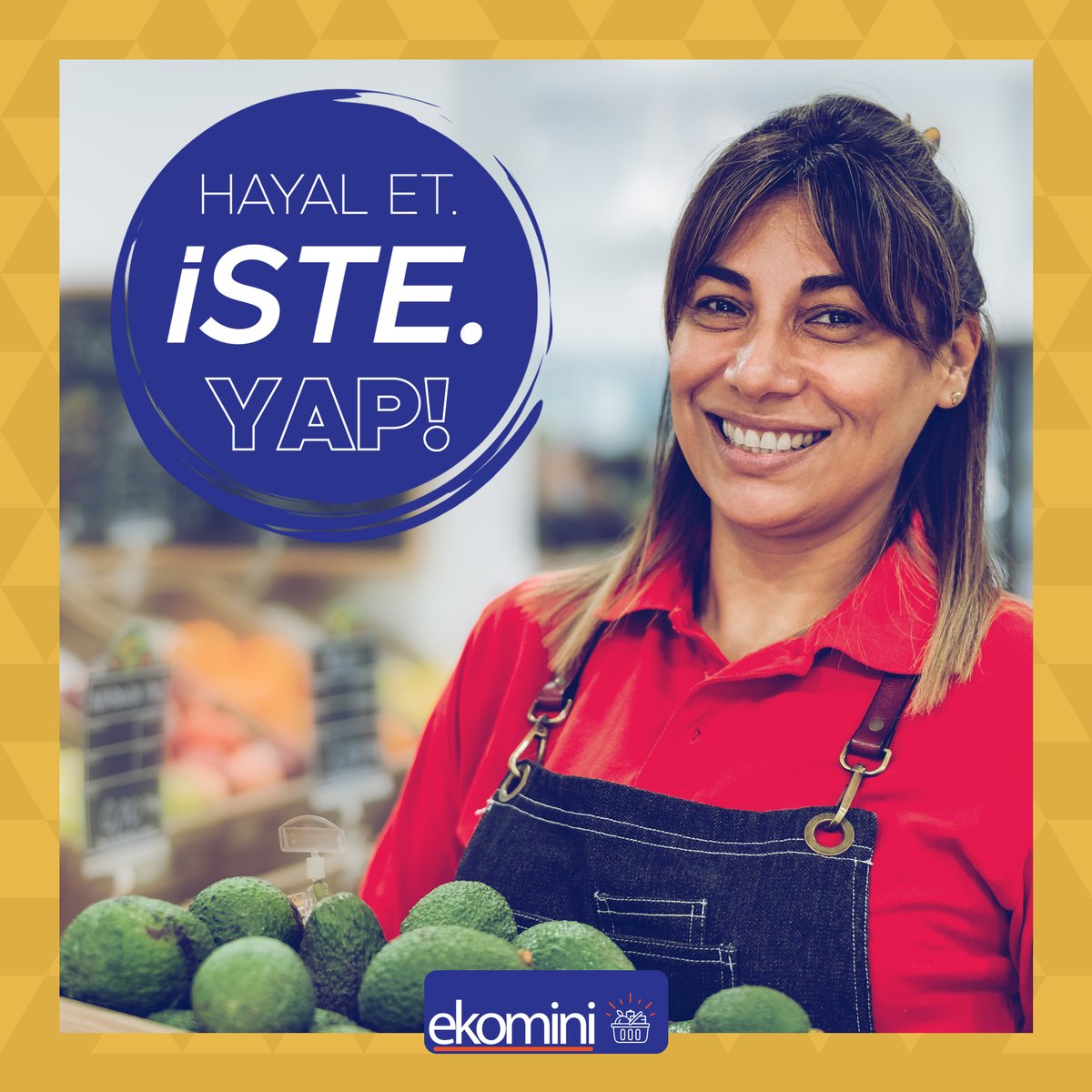 Hayal et. İste. Yap!

#Ekomini