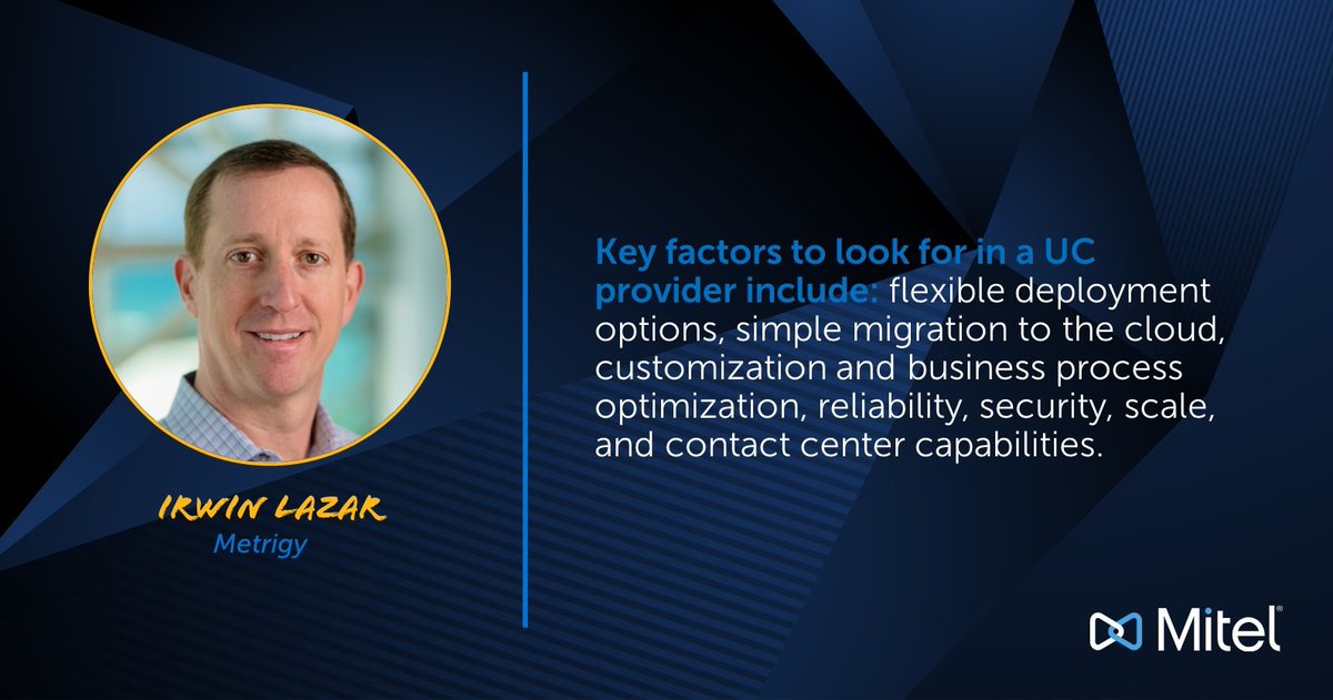 Mitel's tweet photo. .@Metrigy principal analyst @imlazar gave his take on the key factors to look for in a #UC vendor 💬: https://t.co/65IdtHgtCr