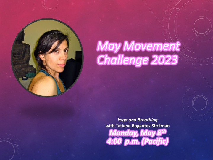 Join us today at 4:00 pm Pacific for a class with @tatianabogantesstollman YOGA &amp; BREATHING. Free registration: us02web.zoom.us/meeting/regist… #maymovementchallenge2023 #yoga #breathwork