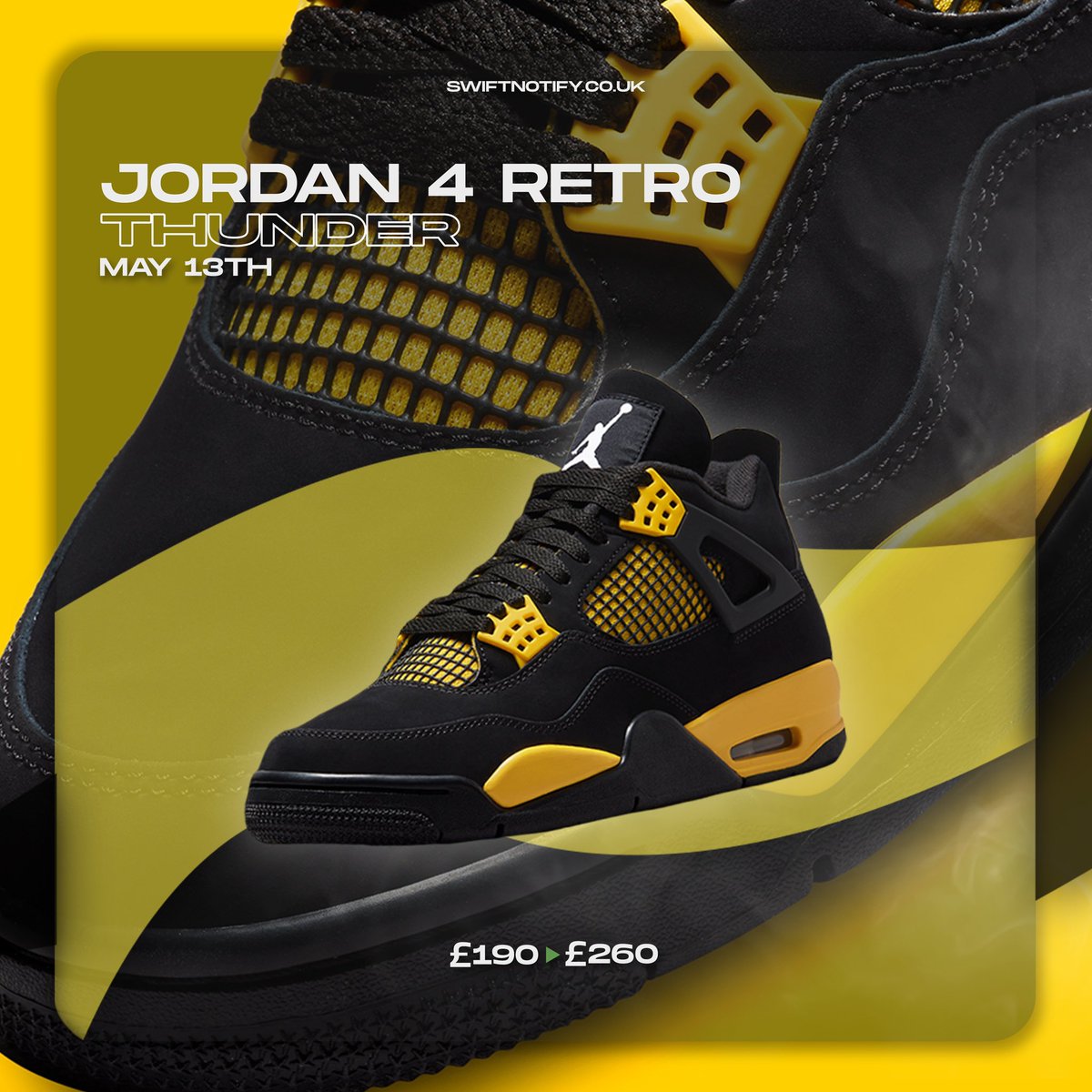 🗓 | Release Date 13th May

👟 | Jordan 4 Retro Thunder 2023

💰 | Retail:£190
💸 | Resell:£260

🏆 | We’re more than prepared for this release, SwiftNotify members are about to take the stock.

🔗 | Join Today SwiftNotify.co.uk
⏰ | Spaces Open For A Limited Time