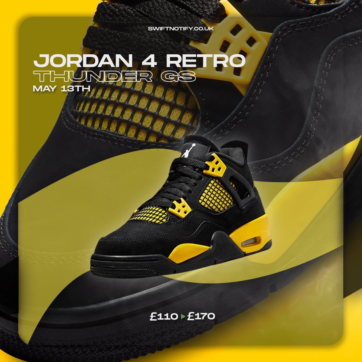 🗓 | Release Date 13th May

👟 | Jordan 4 Retro Thunder 2023 GS

💰 | Retail:£110
💸 | Resell:£170

🏆 | We’re more than prepared for this release, SwiftNotify members are about to take the stock.

🔗 | Join Today SwiftNotify.co.uk
⏰ | Spaces Open For A Limited Time