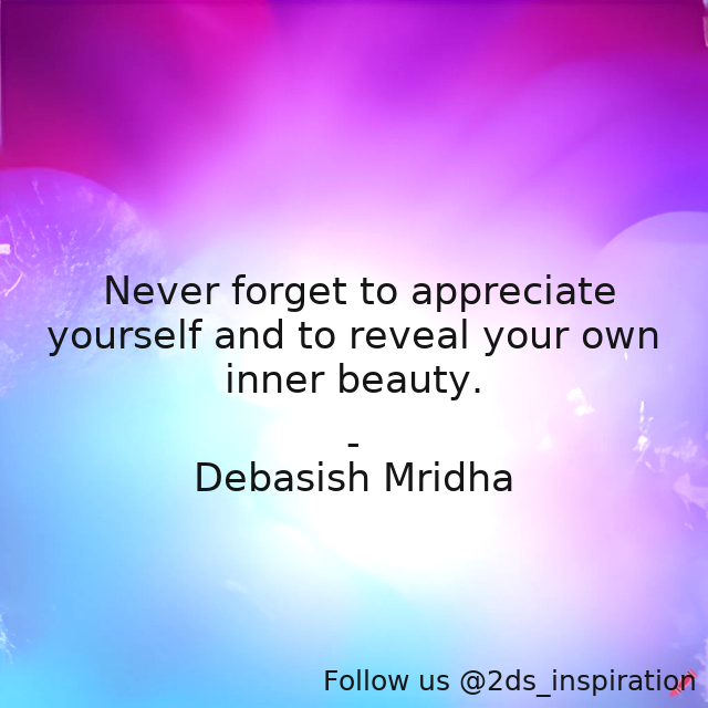 Author - Debasish Mridha

#91587 #quote #appreciateyourself #beauty #debasishmridha #debasishmridhamd #innerbeauty #inspirational #philosophy #quotes