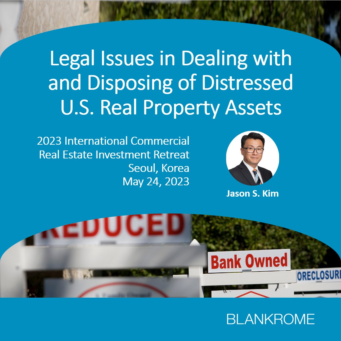 BlankRomeLLP's tweet image. What should #privateequity fund managers in South Korea know about distressed U.S. #realproperty? Jason Kim will discuss legal issues to be aware of at Barun Law’s 2023 International Commercial #RealEstate Investment Retreat on May 24. Learn more: bit.ly/41bfns9