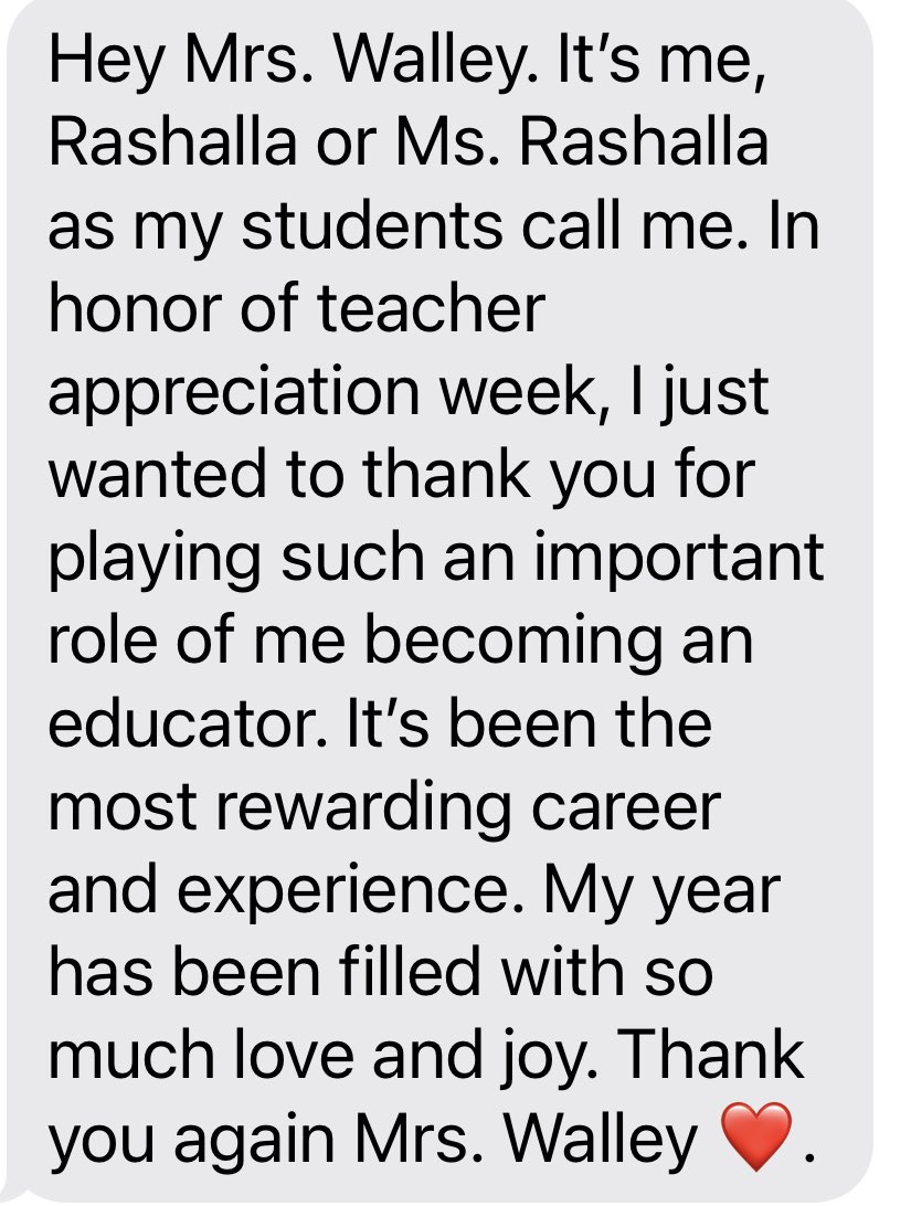 In honor of Teacher’s Appreciation week, let a teacher know the impact they have made in your life or the life of your child. I received this message from one of my former students. I was her HS principal. She has no idea how she made me feel today. I’m honored and proud!❤️