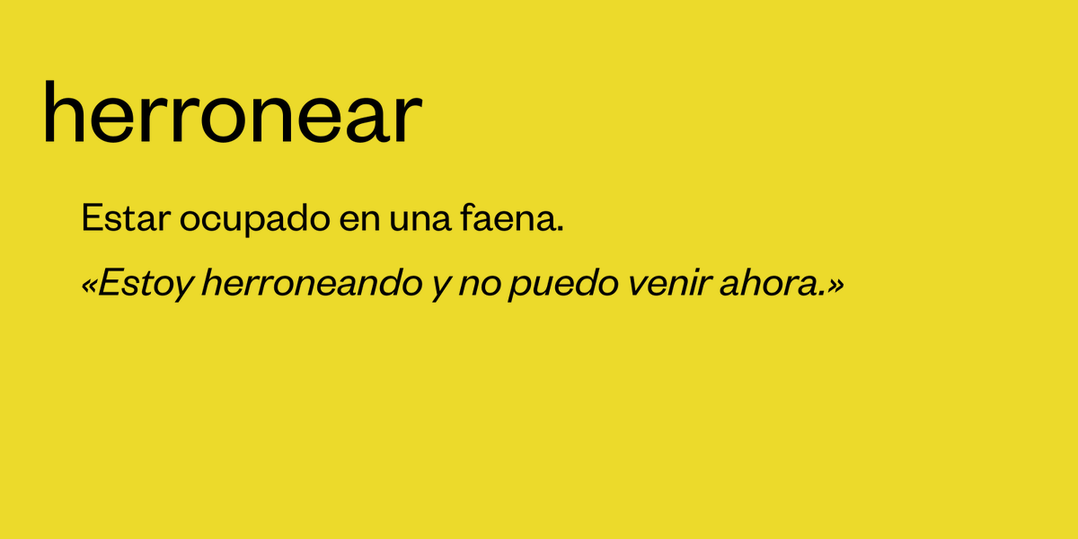 En mi casa decimos herronear.