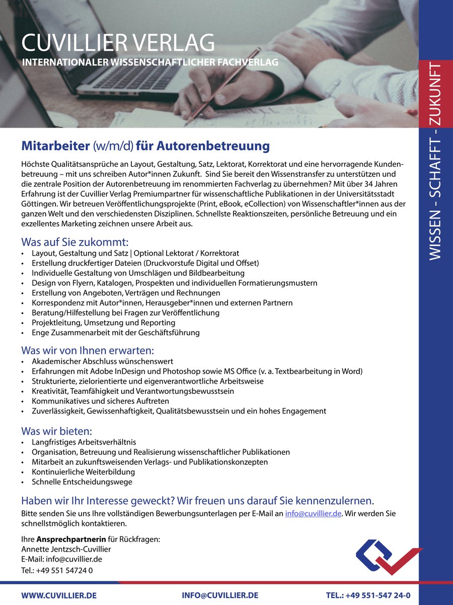Der Cuvillier Verlag stellt ein: Mitarbeiter (w/m/d) für die Autorenbetreuung

Du zählst Eigeninitiative, Teamgeist und kreatives Arbeiten zu Deinen Stärken? Dann bewirb Dich bei uns! Meld Dich jederzeit per Mail über info@cuvillier.de oder ruf uns an! #joboffer #stellenangebbot