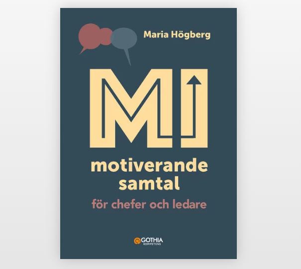 Ny praktisk och konkret handbok för chefer och ledare om motiverande samtal (MI) av Maria Högberg, kommunikationstränare och handledare för chefer och personalgrupper med tjugo års erfarenhet: gothiakompetens.se/mi-motiverande… #MI #ledarskap #chef