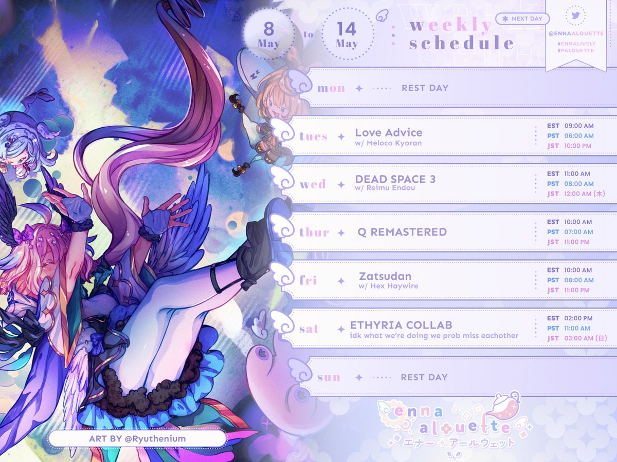 【05.08 - 05.14】
Good bye my social battery 🪫✨
At this point it's my ritual to reupload my schedule 3 times

General: #EnnaAlouette
Live: #EnnaLively
Art:  #エナーアート #Palouette
Assets: #Ennassets
Fan Names: #Aloupeeps
Memes: #EnnTheyCry
🔞: #Alouwet
🍰: #Boennappetit