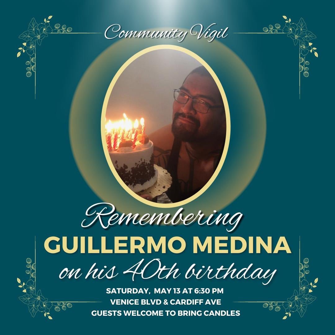 Guillermo Medina, a husband and father of 3, was killed by Culver City police in December. Saturday would have been his 40th birthday. Please show up to support this family if you are available.