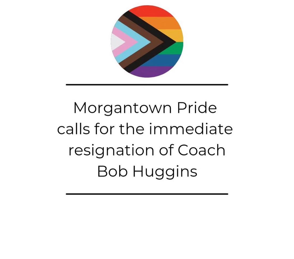 motownwvpride's tweet photo. We at Morgantown Proud are calling for the immediate resignation of @CoachHuggs due to his homophobic rhetoric and behavior. Our full statement can be found below. https://t.co/gLvicfRmCW
