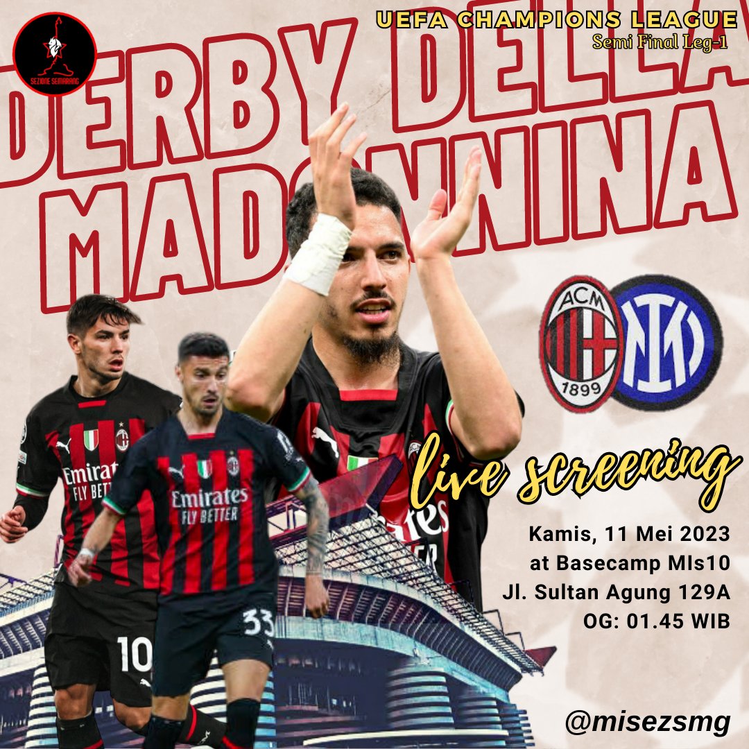 LIVE SCREENING Champions League leg - 1
AC MILAN vs inter - kamis, 11 Mei 2023 - at Basecamp MIs10 "Jl. Sultan Agung 129A" - Jam 01.45 WIB s.d selesai - HTM 5/8K inc. Air Mineral &amp; seduluran
CP : 083842709097 Opik