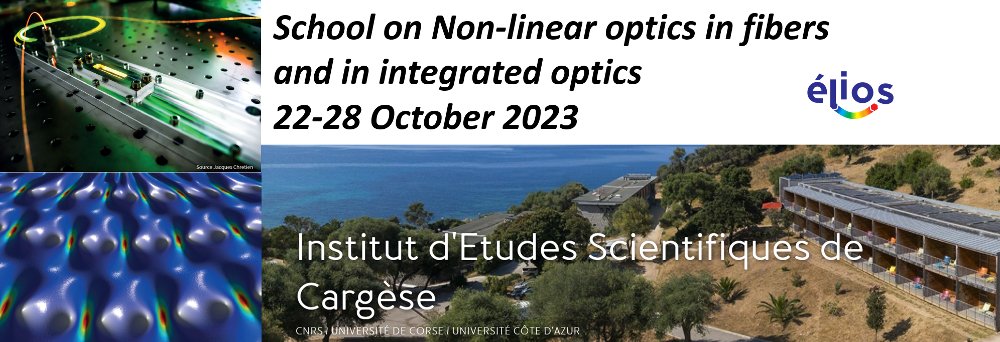 Elios is organizing an international school on Nonlinear Optics in Fibers and in Integrated Optics. The school will be held in Cargese, Corsica, 22-28 october. Much more information available at
elios2023.sciencesconf.org . Registration are already  open !