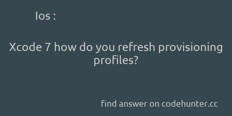 korohub's tweet image. Ios: Xcode 7 how do you refresh provisioning profiles? - #ios - #xcode - #xcode7 - Answer link : codehunter.cc/a/ios/xcode-7-…