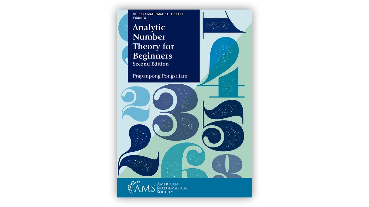 amermathsoc's tweet image. The American Mathematical Society welcomes &quot;Analytic Number Theory for Beginners: Second Edition,&quot; a new publication by Prapanpong Pongsriiam, available for pre-order now: ow.ly/9vy450Ogp1W
Expected publication: August 2023
#numbertheory #comingsoon
