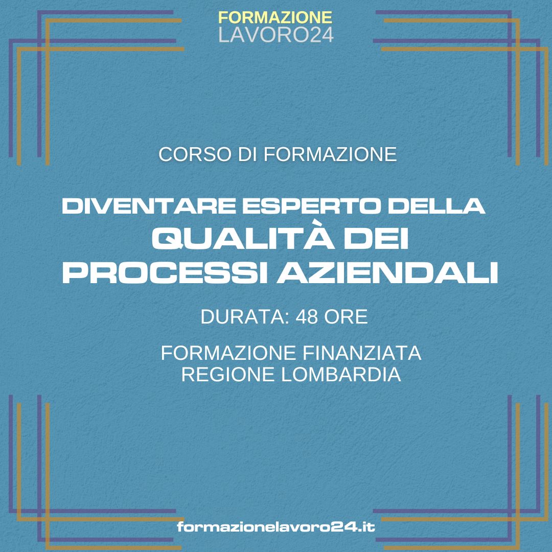 Diventare Esperto della Qualità dei processi Aziendali 
formazionelavoro24.it/corso-di-forma… 
Corso di Formazione rimborsato al 100%. Aziende*: 50.000€ su base annua; Lavoratori Autonomi*: 2.000€ su base annua. (*con sede legale o operativa in Lombardia)