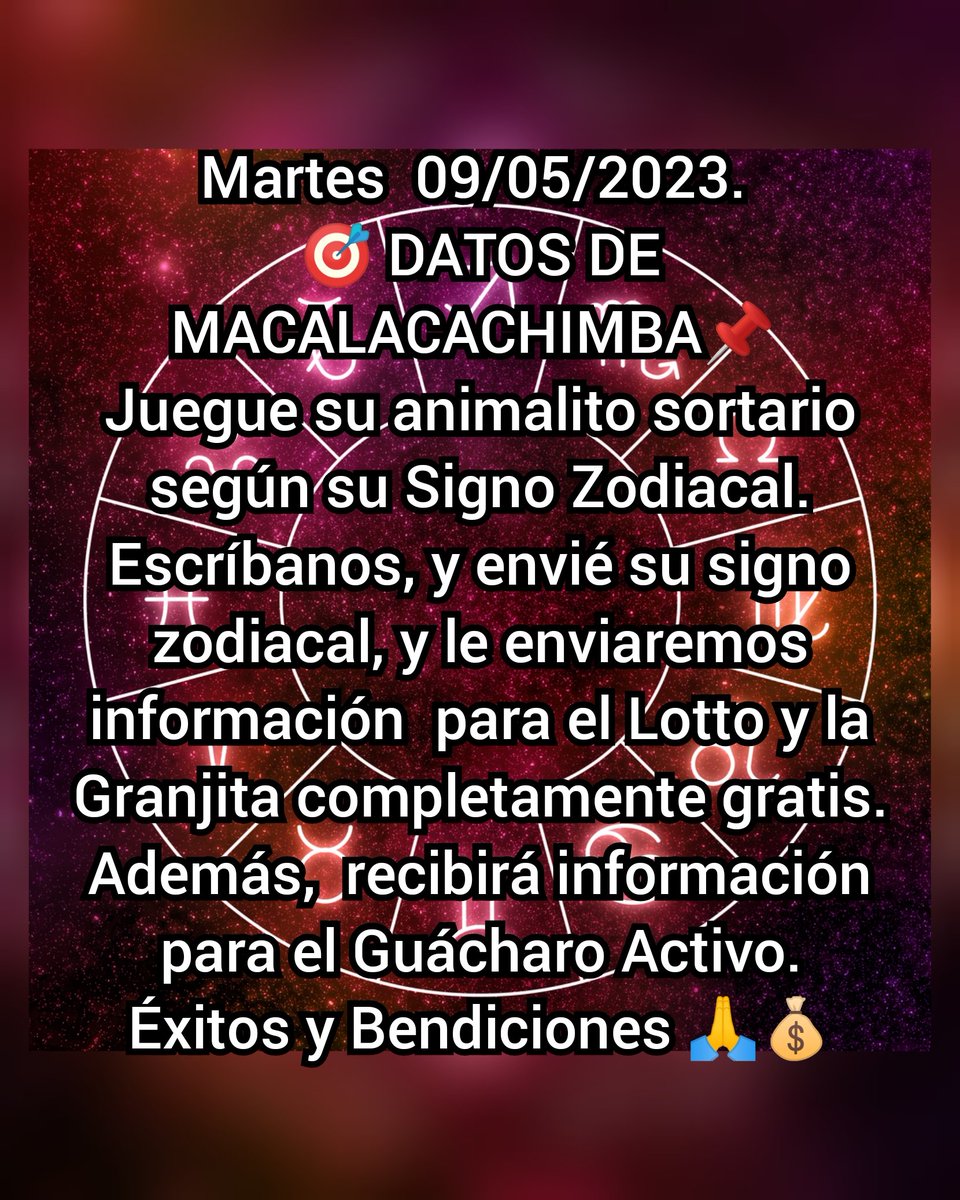 Macalavip's tweet photo. Martes  09/05/2023. 
🎯 DATOS DE MACALACACHIMBA📌 
Juegue su animalito según su Signo Zodiacal.
Escríbanos, y envié su signo, y le enviaremos información  para el Lotto y la Granjita completamente gratis.  Además,  recibirá información para el Guácharo Activo.
Éxitos 🙏💰 https://t.co/fNBDDeuEKs